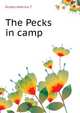 ... The Pecks in camp, Dudley Albertus T 
