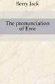 The pronunciation of Ewe, Berry Jack 