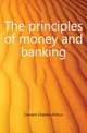 The principles of money and banking, Conant Charles Arthur 