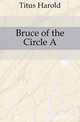 Bruce of the Circle A, Titus Harold 