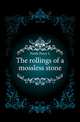 The rollings of a mossless stone, Percy L. Naish 