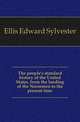 The people's standard history of the United States, from the landing of the Norsemen to the present time, Ellis Edward Sylvester 