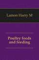 Poultry feeds and feeding, Lamon Harry M 