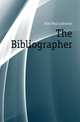 The Bibliographer, Ford Paul Leicester 