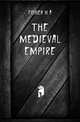 The medieval empire, H.A. Fisher 
