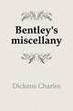 Bentley's miscellany, Чарльз Диккенс 