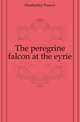 The peregrine falcon at the eyrie, Heatherley Francis 