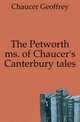 The Petworth ms. of Chaucer's Canterbury tales, Chaucer Geoffrey 