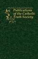 Publications of the Catholic Truth Society, #Catholic Truth Society (Great Britain) 