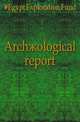 Archaeological report, #Egypt Exploration Fund 