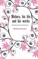 Moliere, his life and his works, Matthews Brander 