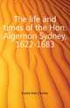 The life and times of the Hon. Algernon Sydney, 1622-1683, Ewald Alex Charles 