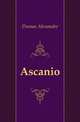 Ascanio, Александр Дюма 
