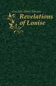Revelations of Louise, Crockett Albert Stevens 