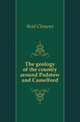 The geology of the country around Padstow and Camelford, Reid, Clement, 1853-1916 