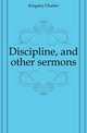 Discipline, and other sermons, Kingsley Charles 
