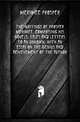 The writings of Prosper Merimee, comprising his novels, tales and letters to an unkown, with an essay on the genius and achievement of the author, Merimee Prosper 