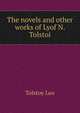 The novels and other works of Lyof N. Tolstoi .., Лев Николаевич Толстой 