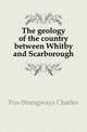 The geology of the country between Whitby and Scarborough, Fox-Strangways Charles 
