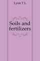 Soils and fertilizers, Lyon T L 