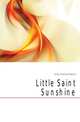Little Saint Sunshine, Goss Charles Frederic 