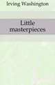 Little masterpieces, Irving Washington 