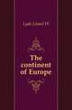 The continent of Europe, Lyde Lionel W 