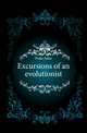 Excursions of an evolutionist, Fiske John 