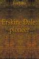 Erskine Dale, pioneer, Fox John 