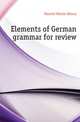 Elements of German grammar for review, Haertel Martin Henry 