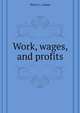 Work, wages, and profits, Gantt Henry Laurence 
