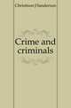Crime and criminals, Christison J Sanderson 