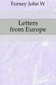 Letters from Europe, Forney John W 