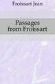 Passages from Froissart, Froissart Jean 