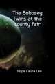 The Bobbsey Twins at the county fair, Hope Laura Lee 