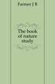 The book of nature study, Farmer J B 