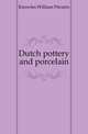 Dutch pottery and porcelain, Knowles William Pitcairn 