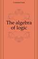 The algebra of logic, Couturat Louis 