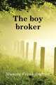 The boy broker, Munsey Frank Andrew 