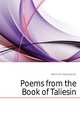 Poems from the Book of Taliesin, Evans John Gwenogvryn 