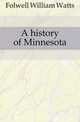A history of Minnesota, Folwell William Watts 