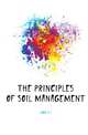 The principles of soil management, Lyon T L 