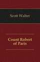 Count Robert of Paris, Scott Walter 