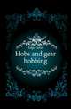 Hobs and gear hobbing, Edgar John 