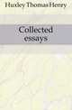 Collected essays, Huxley Thomas Henry 