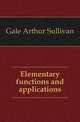 Elementary functions and applications, Gale Arthur Sullivan 