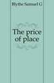 The price of place, Blythe Samuel G 