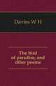 The bird of paradise, and other poems, Davies W. H. 