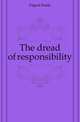 The dread of responsibility, Faguet Emile 