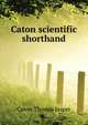 Caton scientific shorthand .., Caton Thomas Jasper 